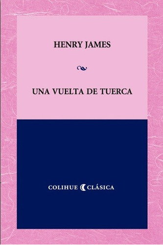 Una Vuelta De Tuerca - Henry James