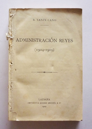 Administracion Reyes 1904-1909 - Baldomero Sanin Cano 