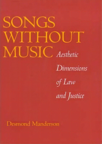 Songs Without Music, De Desmond Manderson. Editorial University California Press, Tapa Dura En Inglés