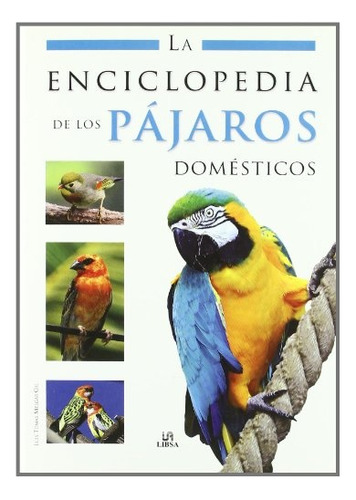 La Enciclopedia De Los Pajaros Domesticos - Varios Varios