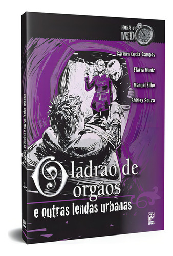 O ladrão de orgãos e outras lendas urbanas, de Muniz, Flávia. Hora do Medo Editorial Editora Original Ltda., capa mole em português, 2013