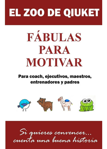 Libro: El Zoo De Qiuket: Fábulas Para Motivar (spanish