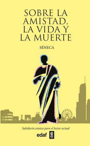 Libro Sobre La Amistad, La Vida Y La Muerte - Seneca,luci...