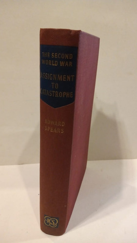 Assignment To Catastrophe -  Sir Edwards Spears - (1956)