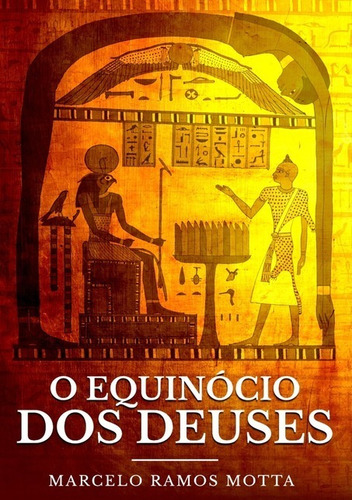 O Equinócio Dos Deuses, De Marcelo R. Motta. Série Não Aplicável, Vol. 1. Editora Clube De Autores, Capa Mole, Edição 1 Em Português, 2021