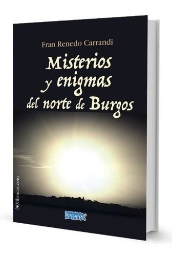 Misterios Y Enigmas Del Norte De Burgos, De Renedo Carrandi, Francisco. Editorial Librucos, Tapa Blanda En Español