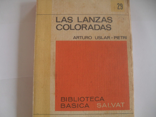 Las Lanzas Coloradas. Arturo Uslar Pietri.