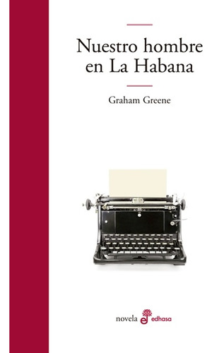 Nuestro Hombre En La Habana - Graham Greene