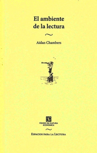 El Ambiente De La Lectura - Aidan Chambers - Fce - Libro