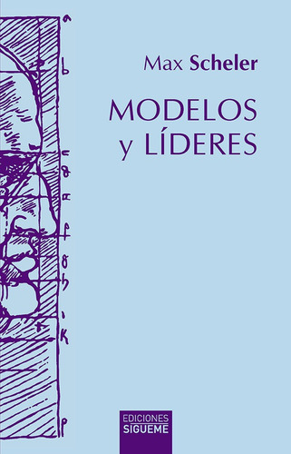Modelos Y Lãâderes, De Scheler, Max., Vol. 1. Editorial Ediciones Sígueme, S. A., Tapa Blanda En Español