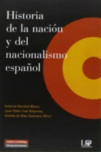 Historia De La Naciãâ³n Y Del Nacionalismo, De Varios Autores. Editorial Galaxia Gutenberg, S.l., Tapa Dura En Español