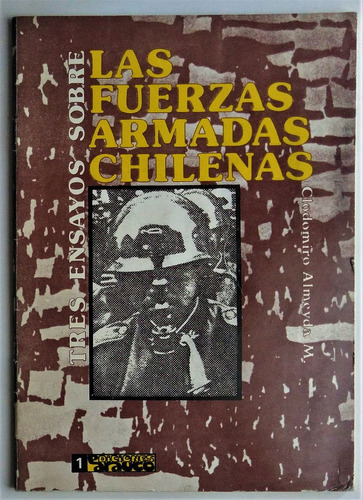 Clodomiro Almeyda. Las Fuerzas Armadas En Chilenas