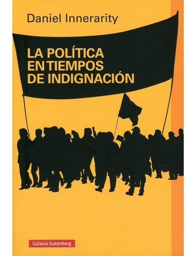 Politica En Tiempos De Indignacion , La -innerarity Daniel