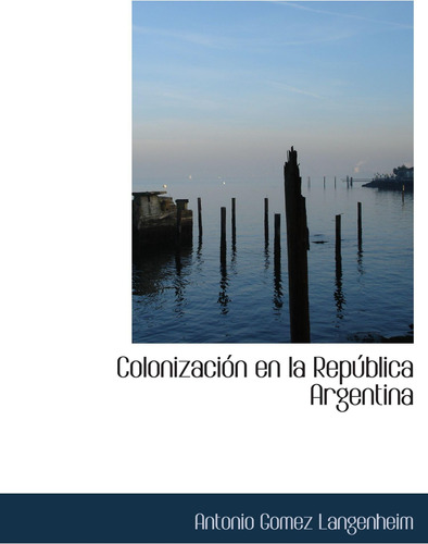 Libro: Colonización República Argentina (spanish Editio