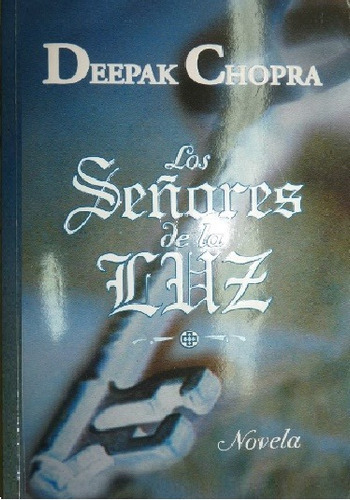 Deepak Chopra - Los Señores De La Luz