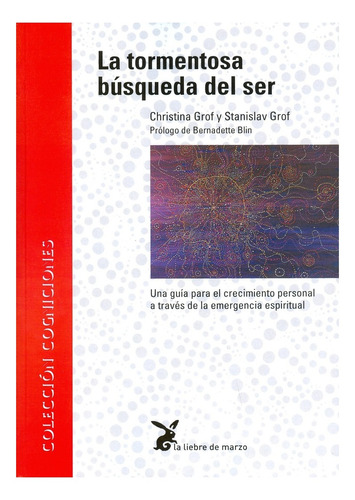 Tormentosa Busqueda Del Ser ,la - Stanislav Grof