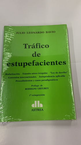 Trafico De Estupefacientes - Julio Leonardo Bavio 