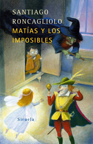 Matías Y Los Imposibles / Pd. / Roncagliolo, Santiago