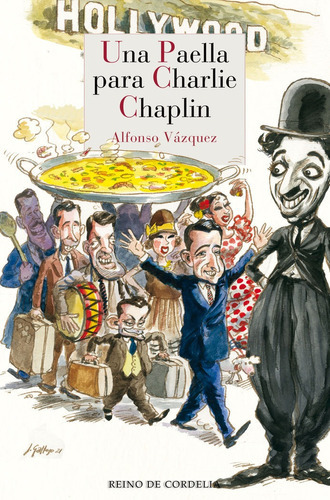 Una Paella Para Charlie Chaplin, De Vazquez, Alfonso. Editorial Reino De Cordelia, Tapa Blanda En Español
