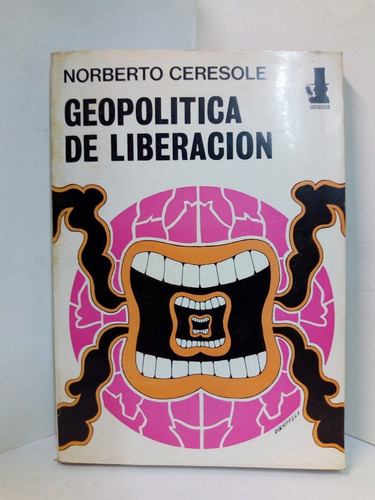 Geopolitica De Liberación - Norberto Ceresole 