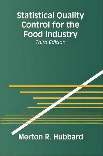 Statistical Quality Control For The Food Industry, De Merton R. Hubbard. Editorial Springer Science Business Media, Tapa Dura En Inglés