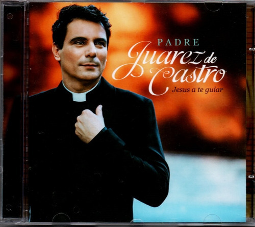 Cd Padre Juarez De Castro - Jesus A Te Guiar