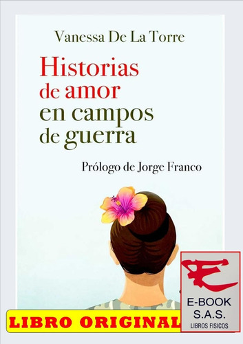 Historias De Amor En Campos De Guerra (físico/nuevo/original