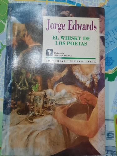 El Whisky De Los Poetas De Jorge Edwards  1ra.  Edición 1994