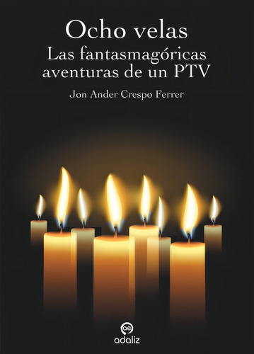 Ocho Velas, De Crespo Ferrer, Jon Ander. Editorial Adaliz Ediciones, Tapa Blanda En Español