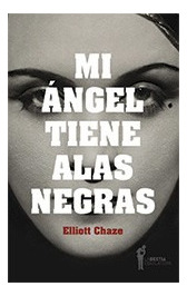 Mi Ángel Tiene Alas Negras - Chaze - Ed La Bestia Equilátera