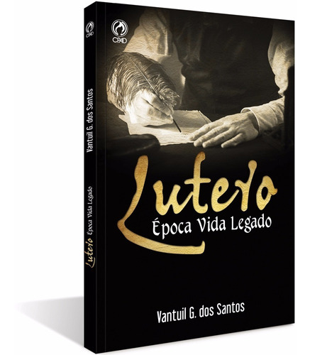 Livro Lutero Época Vida Legado - Cpad 