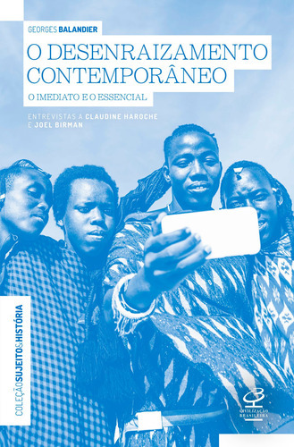 O Desenraizamento Contemporâneo, De Joel Birman., Vol. Não Aplica. Editora Civilização Brasileira, Capa Mole Em Português, 2021