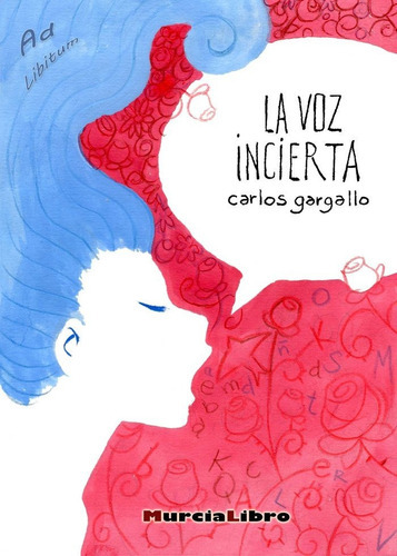 La voz incierta, de Gargallo Martínez, Carlos. Editorial MURCIALIBRO, tapa blanda en español
