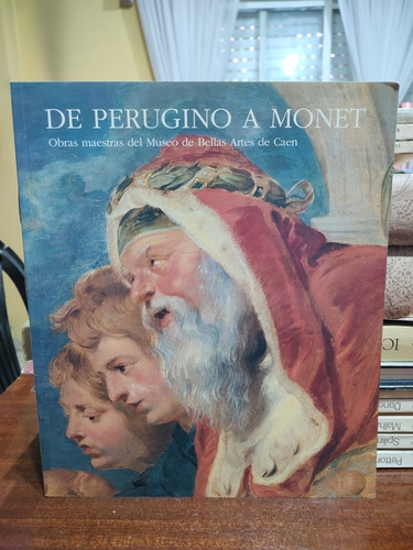 De Perugino A Monet - Obras Maestras Museo Bellas Artes Caen