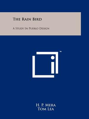 Libro The Rain Bird: A Study In Pueblo Design - Mera, H. P.