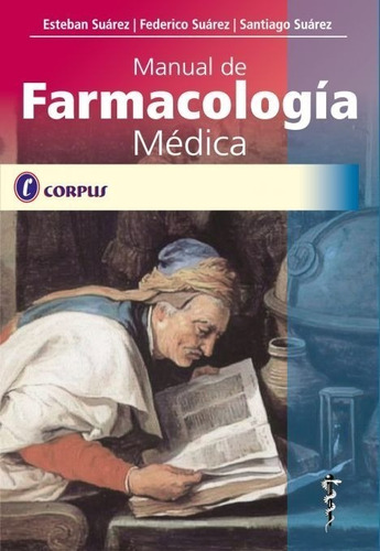 Manual De Farmacología Médica. Suarez. Corpus