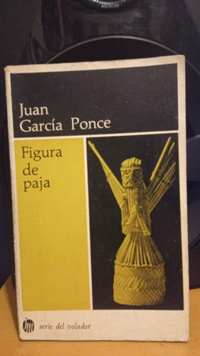 Figura De Paja. Juan Garcia Ponce