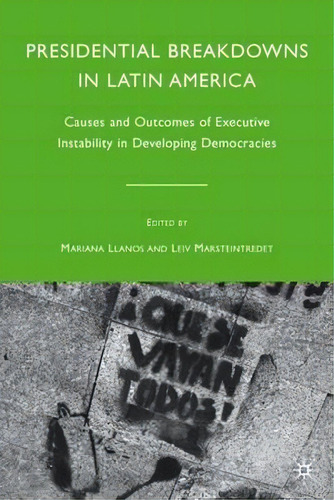Presidential Breakdowns In Latin America, De Mariana Llanos. Editorial Palgrave Macmillan, Tapa Dura En Inglés