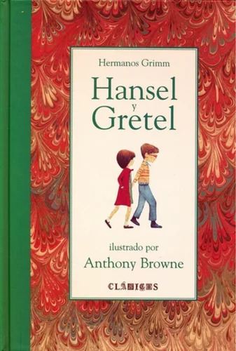 Hansel Y Gretel, De Hermanos Grimm - Anthony Browne. Editorial Fondo De Cultura Económica, Tapa Blanda En Español