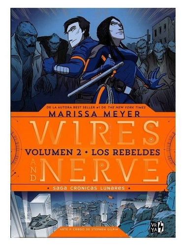 Wires And Nerve 2 - Los Rebeldes - Marissa Meyer - V&r Libro