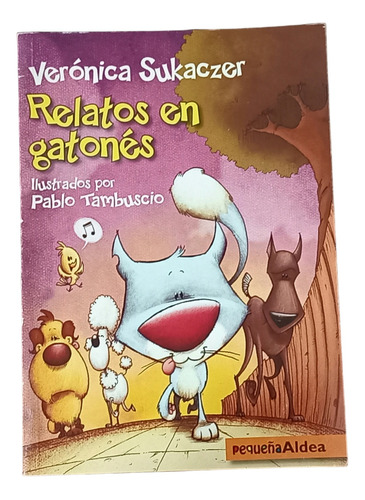 Relatos En Gatonés - Verónica Sukaczer - Pequeña Aldea