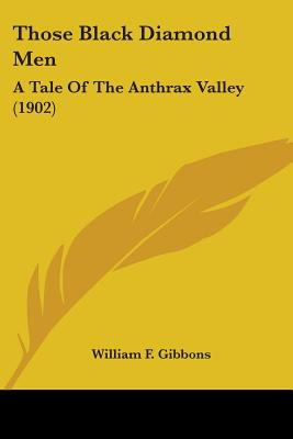 Libro Those Black Diamond Men: A Tale Of The Anthrax Vall...