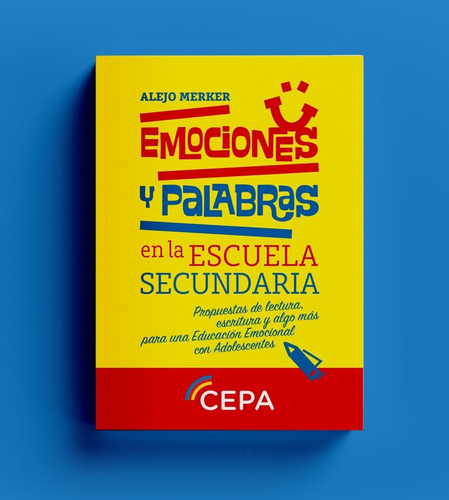 Emociones Y Palabras En La Escuela Secundaria - Alejo Merker, de Merker, Alejo. Editorial Proyecto Cepa, tapa tapa blanda en español, 2022