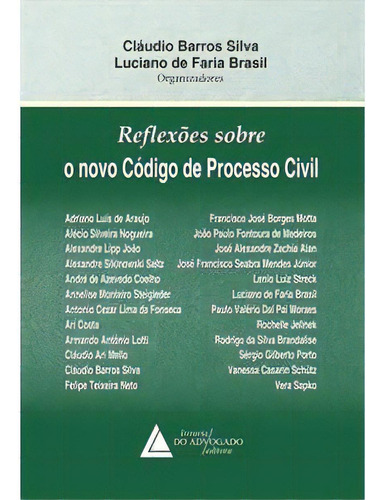 Reflexões Sobre O Novo Código De Processo Civil, De Cláudio  Barros Silva. Editora Livraria Do Advogado, Capa Dura Em Português