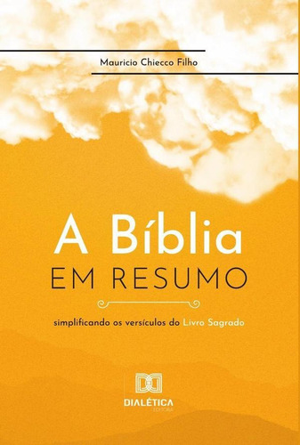 A Bíblia Em Resumo, De Mauricio Chiecco Filho. Editorial Dialética, Tapa Blanda En Portugués, 2022