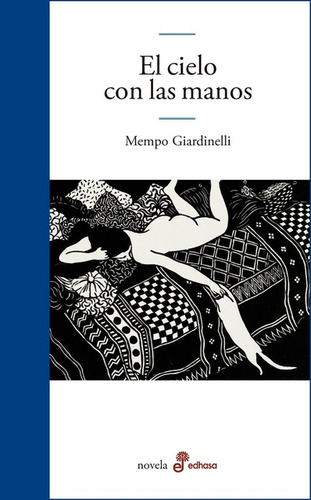 El Cielo Con Las Manos - Mempo Giardinelli