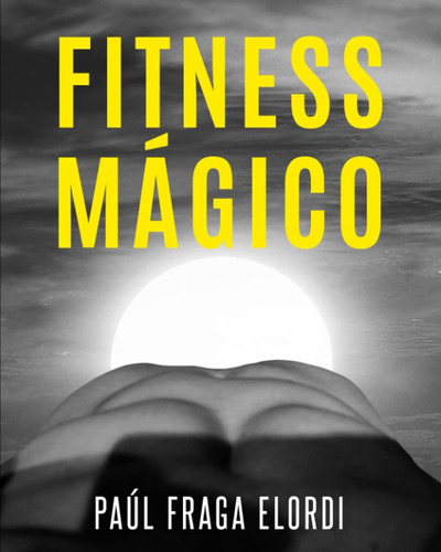 Libro:fitness Mágico (spanish Edition)