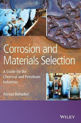 Corrosion And Materials Selection : A Guide For The Chemi...