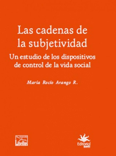 Cadenas De La Subjetividad. Un Estudio De Los Dispositivos D