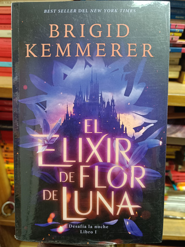 El Elixir De Flor De Luna. Libro 1. Brigid Kemmerer.